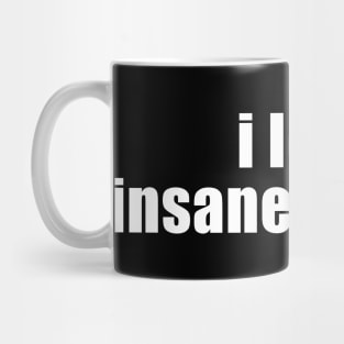 i love insane bitches - I am insane Funny Couples Mug